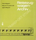 Book cover of Reisezug-wagen-Archiv - Reisezugwagen der Länderbahnen, der Deutschen Reichsbahn-Gesellschaft, der Deutschen Reichsbahn und der Deutschen Bundesbahn by WAGNER, Peter, KROSCHWALD, Klaus-D, & WAGNER, Sigrid 